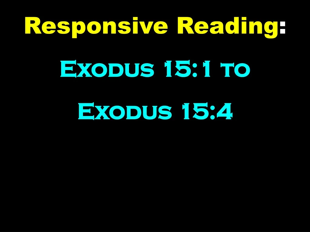 responsive reading exodus 15 1 to exodus 15 4