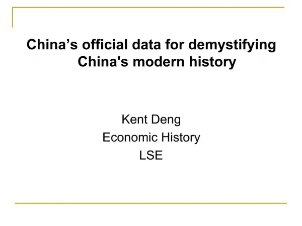 China s official data for demystifying Chinas modern history Kent Deng Economic History LSE