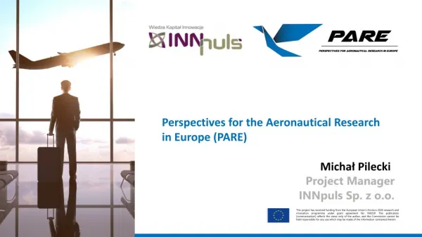 Perspectives for the Aeronautical Research in Europe (PARE ) 				Micha? Pilecki