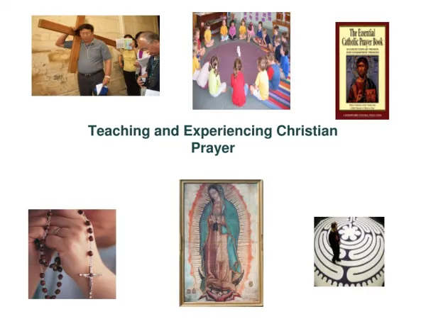 Teaching and Experiencing Christian Prayer