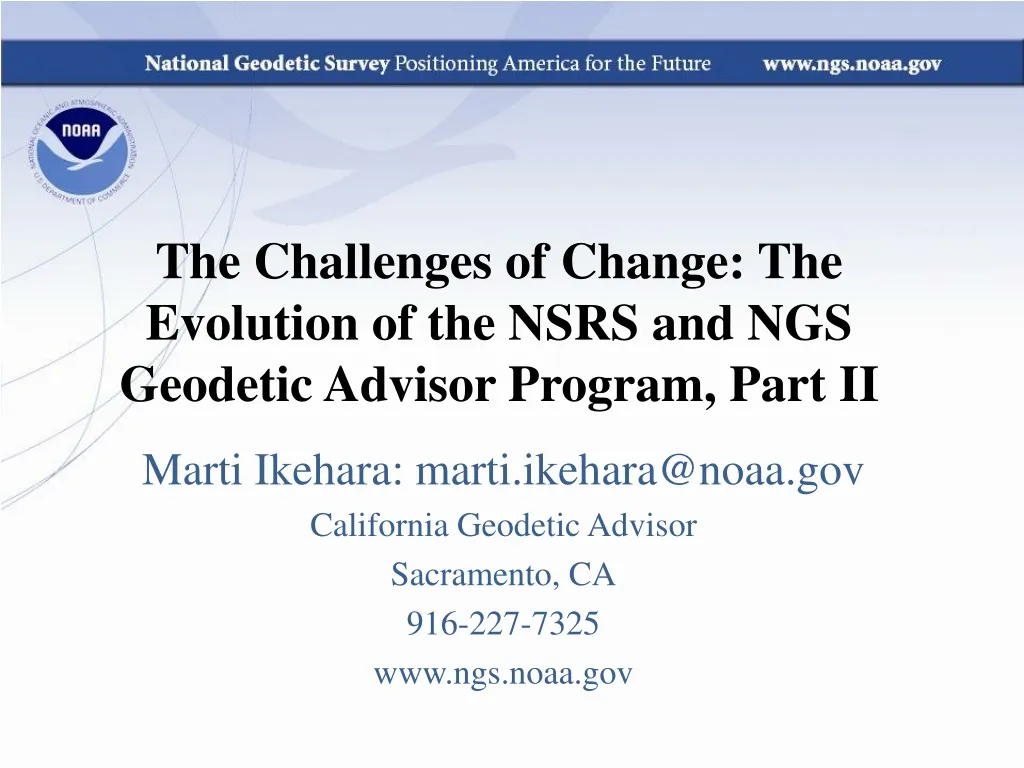 the challenges of change the evolution of the nsrs and ngs geodetic advisor program part ii