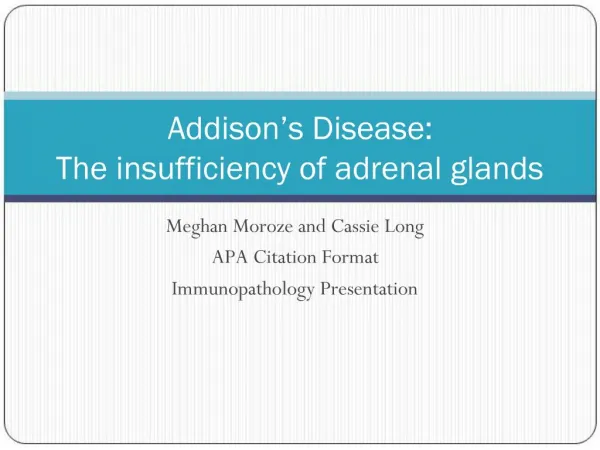 Addison s Disease: The insufficiency of adrenal glands
