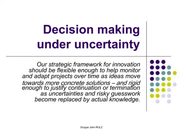 Decision making under uncertainty