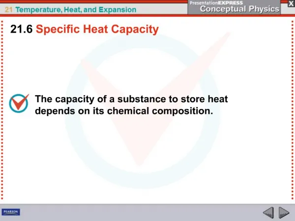 The capacity of a substance to store heat depends on its chemical composition.
