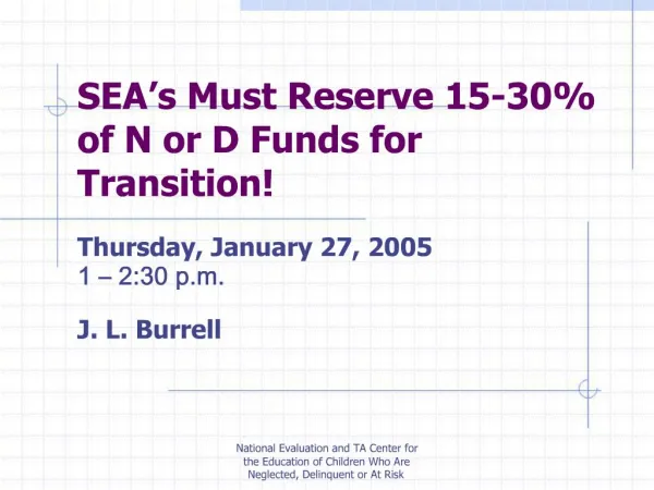 SEA s Must Reserve 15-30 of N or D Funds for Transition