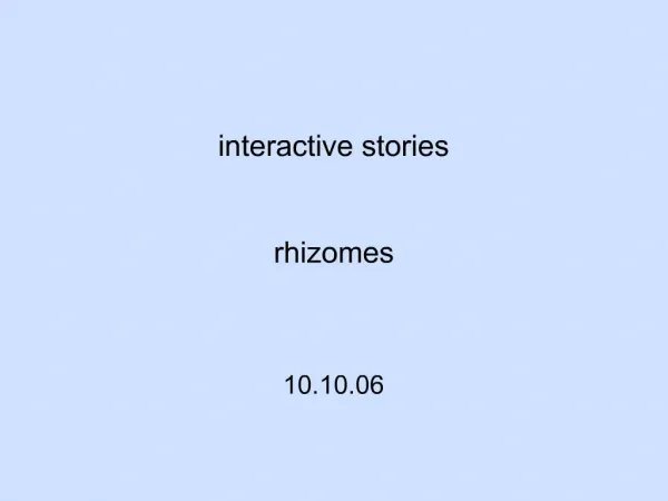 Interactive stories rhizomes