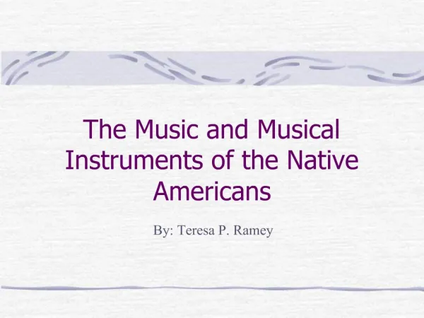 The Music and Musical Instruments of the Native Americans
