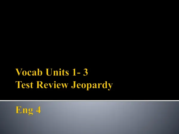 Vocab Units 1- 3 Test Review Jeopardy Eng 4