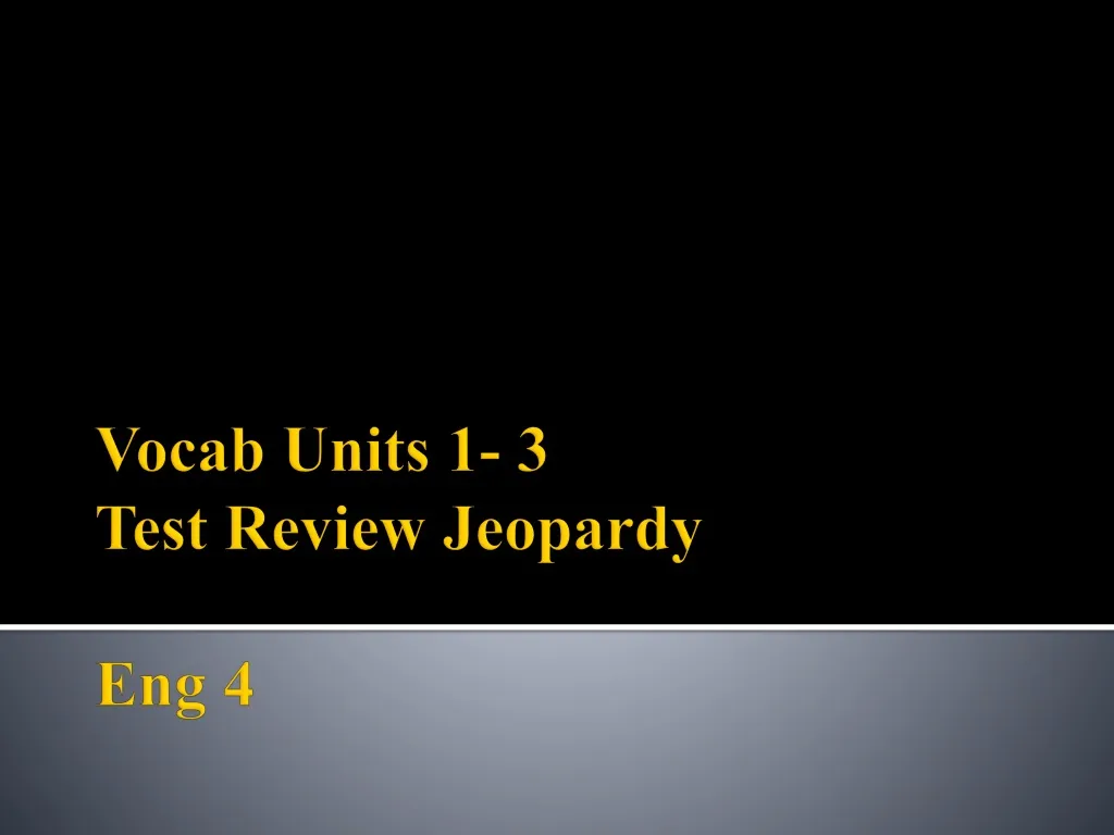 vocab units 1 3 test review jeopardy eng 4