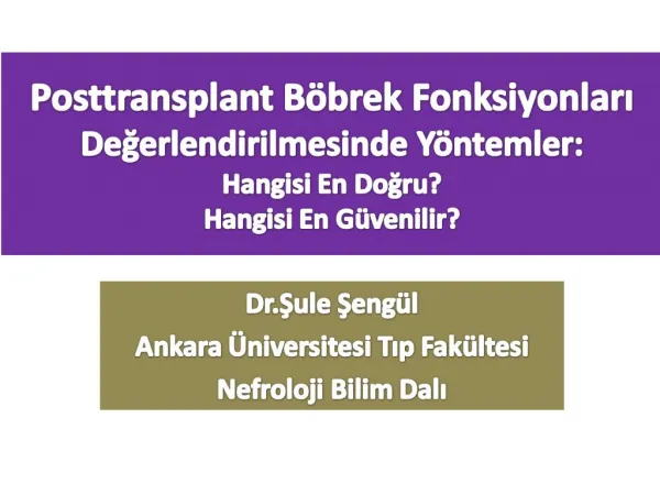 Posttransplant B brek Fonksiyonlari Degerlendirilmesinde Y ntemler: Hangisi En Dogru Hangisi En G venilir