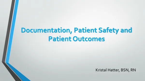 Documentation, Patient Safety and Patient Outcomes