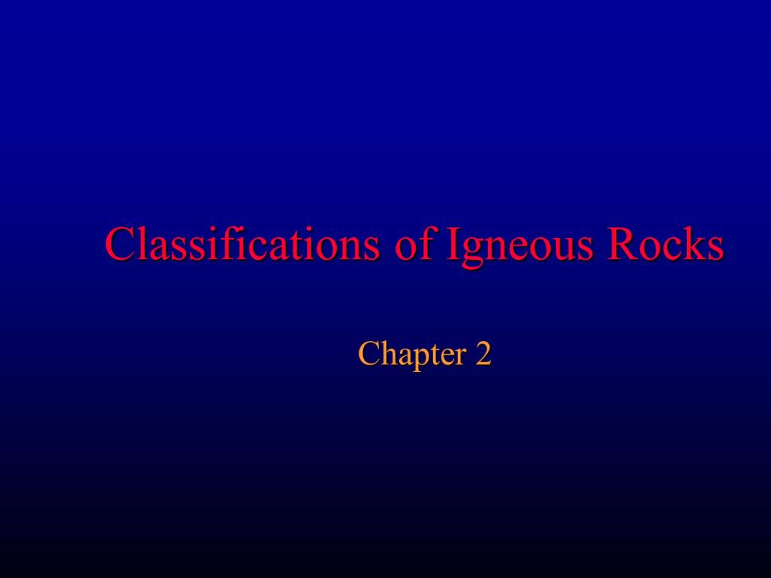 PPT - Classifications of Igneous Rocks PowerPoint Presentation, free ...