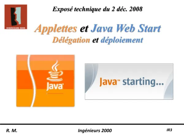 Expos technique du 2 d c. 2008 Applettes et Java Web Start D l gation et d ploiement