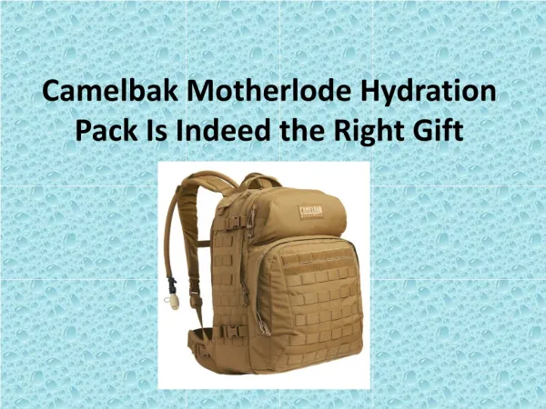 Camelbak Motherlode Hydration Pack Is Indeed the Right Gift