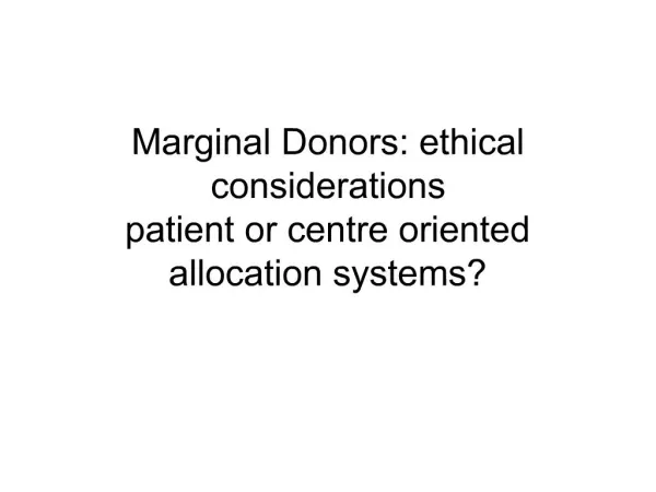 Marginal Donors: ethical considerations patient or centre oriented allocation systems