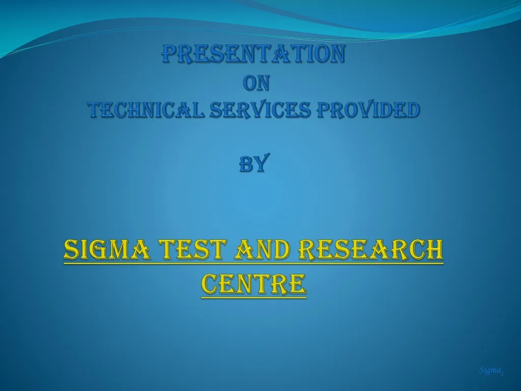 presentation on technical services provided by sigma test and research centre