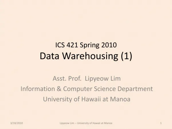 ICS 421 Spring 2010 Data Warehousing (1)