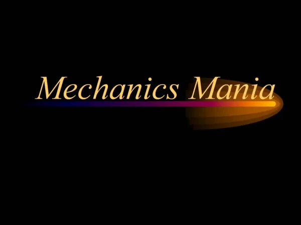 Mechanics Mania