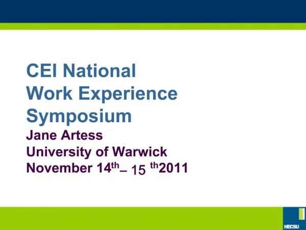 CEI National Work Experience Symposium Jane Artess University of Warwick November 14th 15th 2011