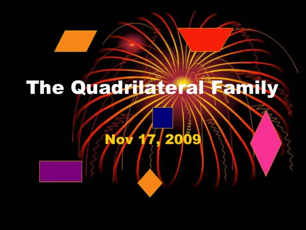 The Quadrilateral Family
