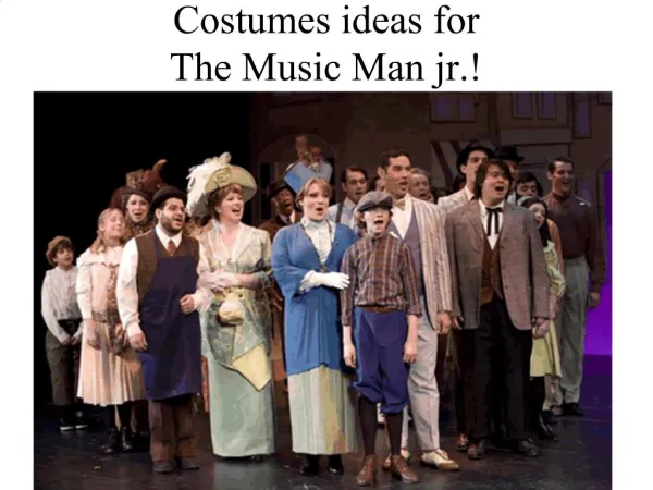 Costumes ideas for The Music Man jr.