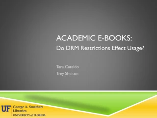 ACADEMIC E-BOOKS: Do DRM Restrictions Effect Usage? - slide 1