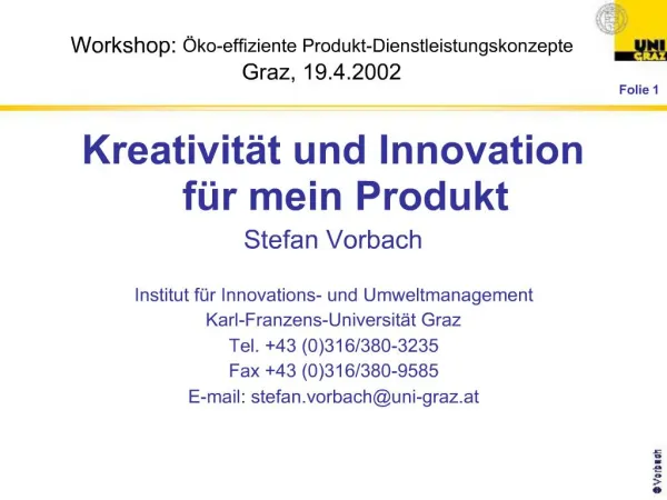 Kreativit t und Innovation f r mein Produkt Stefan Vorbach Institut f r Innovations- und Umweltmanagement Karl-Franzens