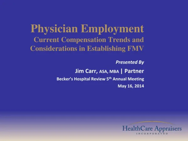 Physician Employment Current Compensation Trends and Considerations in Establishing FMV