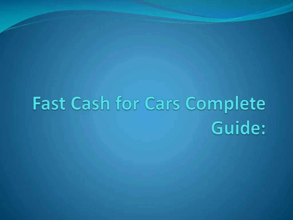 fast cash for cars complete guide