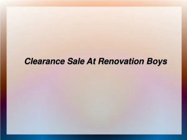 Clearance Sale At Renovation Boys