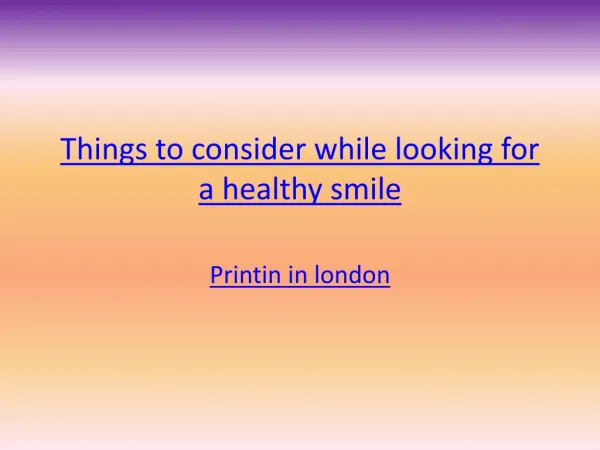 Things to consider while looking for a healthy smile