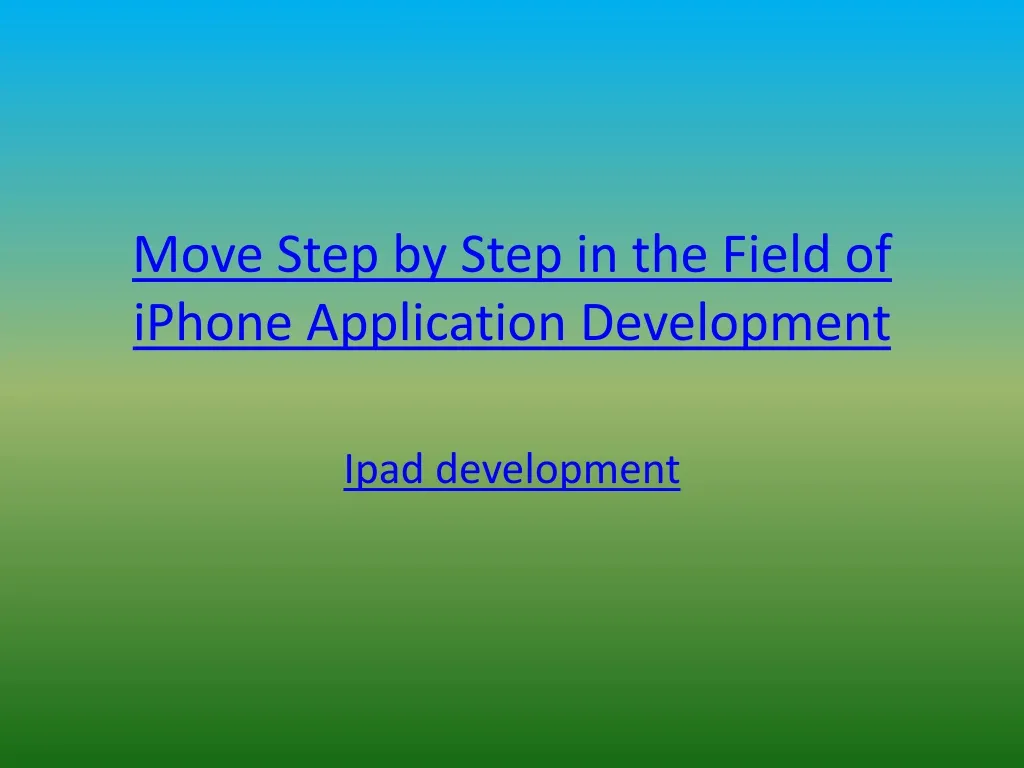 move step by step in the field of iphone application development