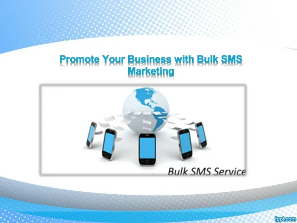 Promote Your Business with Bulk SMS Marketing
