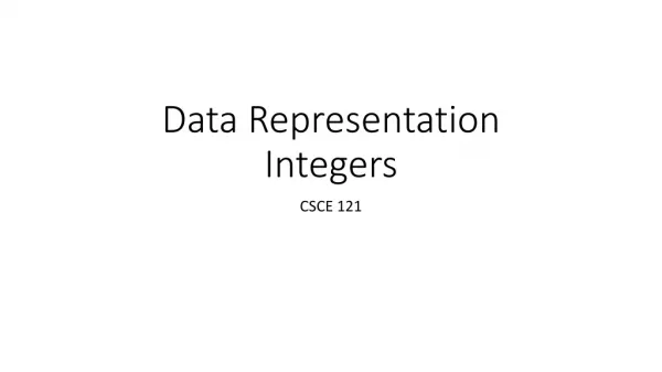 Data Representation Integers