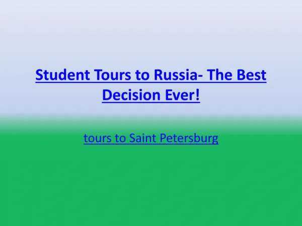 Student Tours to Russia- The Best Decision Ever!