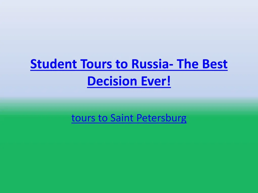 student tours to russia the best decision ever