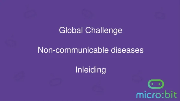 Global Challenge Non-communicable diseases Inleiding