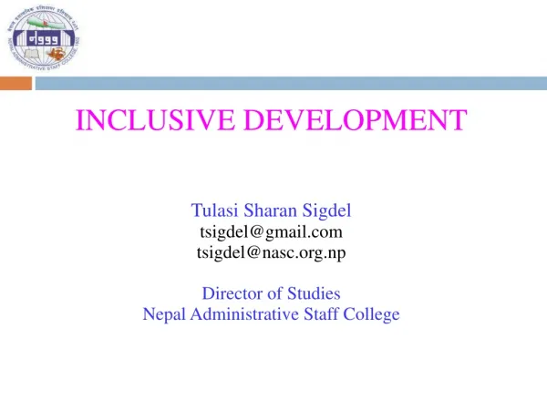 INCLUSIVE DEVELOPMENT Tulasi Sharan Sigdel tsigdel@gmail tsigdel@nasc.np