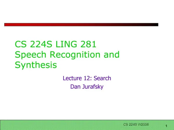 CS 224S LING 281 Speech Recognition and Synthesis