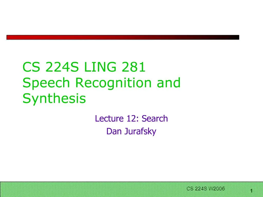 PPT - CS 224S LING 281 Speech Recognition and Synthesis PowerPoint ...