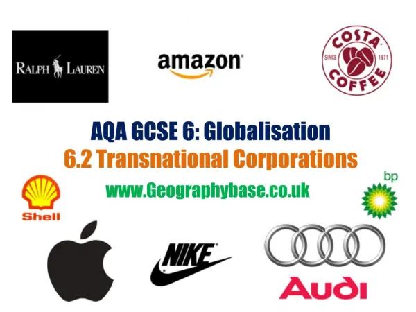 AQA GCSE 6: Globalisation 6.2 Transnational Corporations