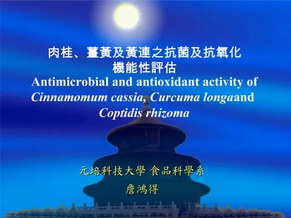 Antimicrobial and antioxidant activity of Cinnamomum cassia, Curcuma longa and Coptidis rhizoma