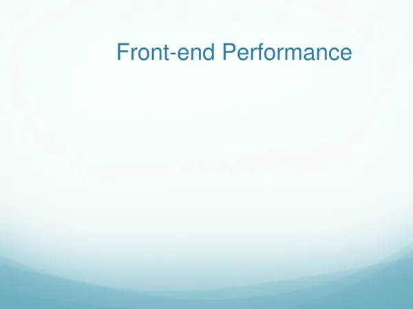 Front-end Perfor m ance