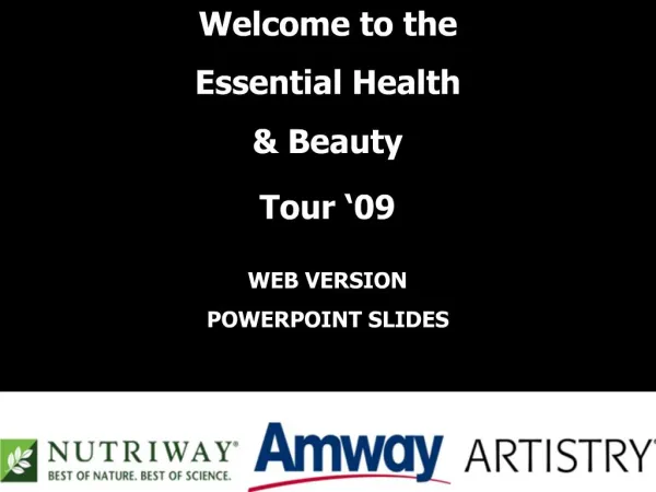 Welcome to the Essential Health Beauty Tour 09 WEB VERSION POWERPOINT SLIDES