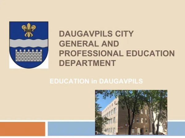DAUGAVPILS CITY GENERAL AND PROFESSIONAL EDUCATION DEPARTMENT