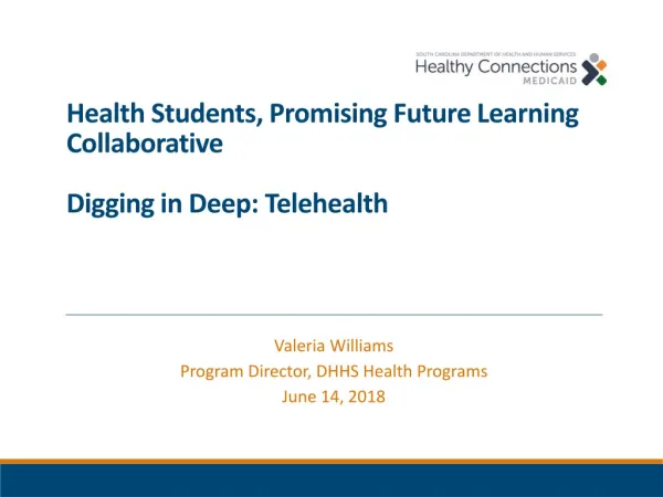 Health Students, Promising Future Learning Collaborative Digging in Deep: Telehealth