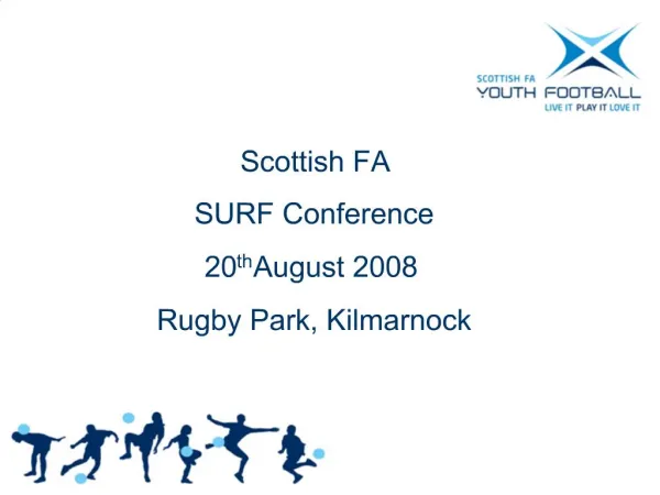 Scottish FA SURF Conference 20th August 2008 Rugby Park, Kilmarnock