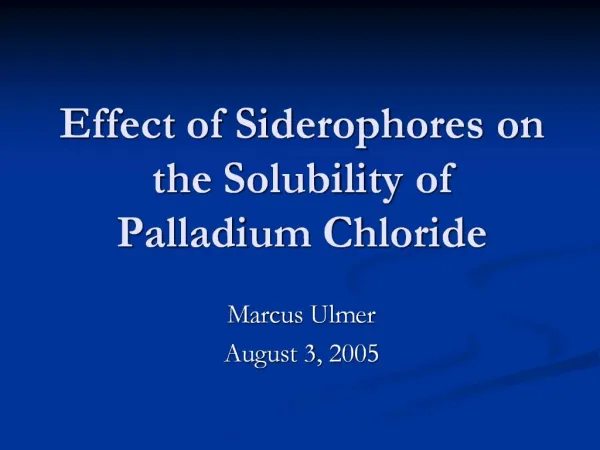 Effect of Siderophores on the Solubility of Palladium Chloride
