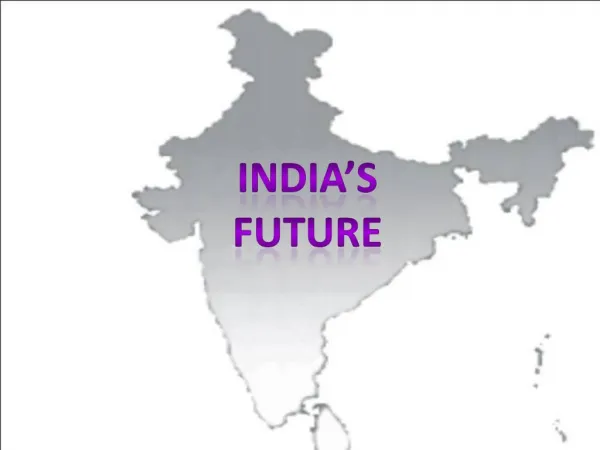 INDIA S FUTURE