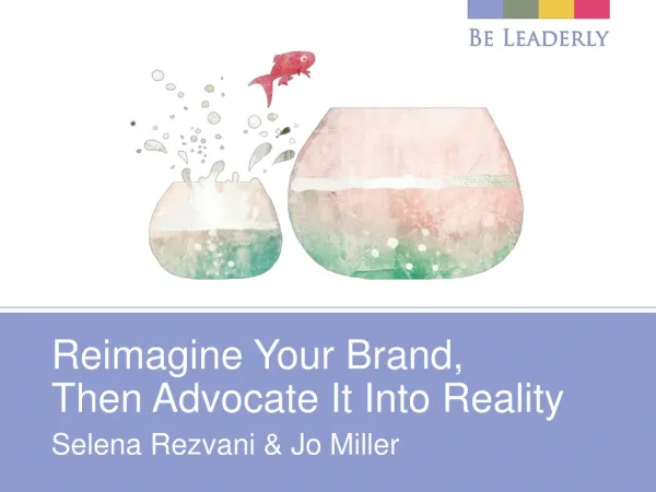 Reimagine Your Brand, Then Advocate It Into Reality